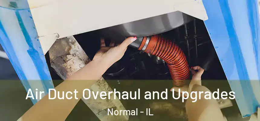  Air Duct Overhaul and Upgrades Normal - IL