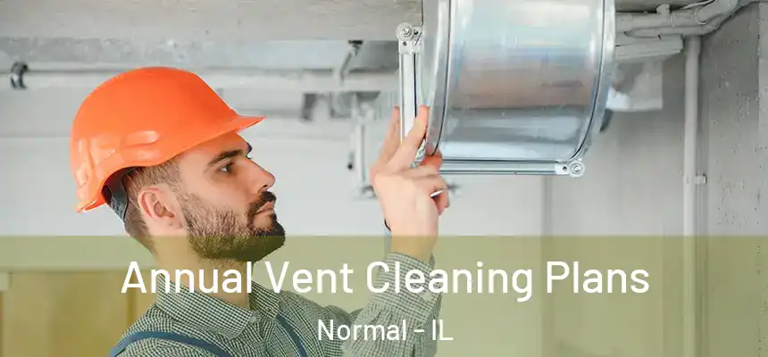  Annual Vent Cleaning Plans Normal - IL