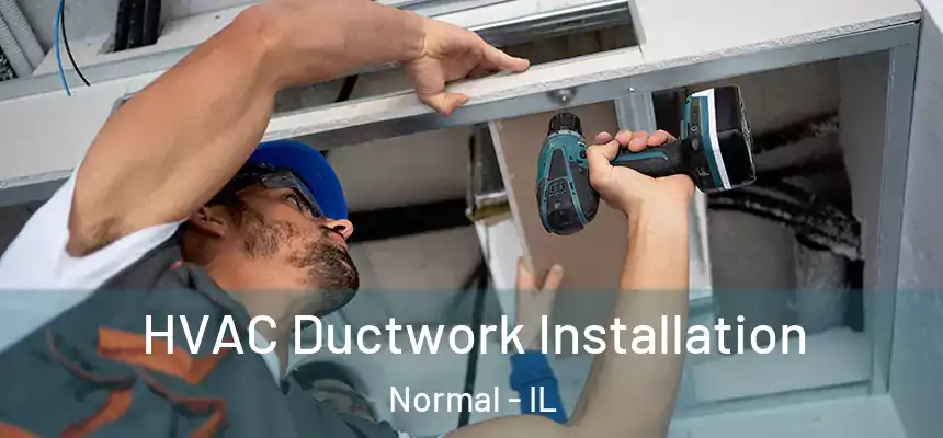  HVAC Ductwork Installation Normal - IL