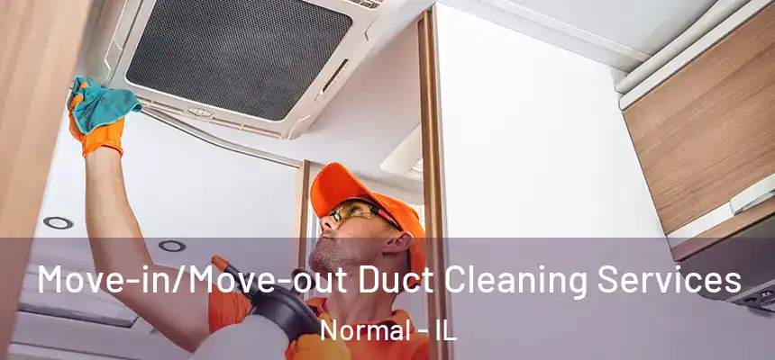  Move-in/Move-out Duct Cleaning Services Normal - IL